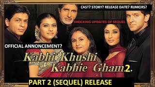 Kabhi Khushi Kabhie Gham Full movie PART 2 SEQUEL RELEASE DATE  OFFICIAL ANNOUNCEMENT CAST STORY [upl. by Nerraw117]