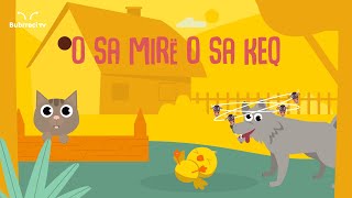 🐈O SA MIRË O SA KEQ 🐤 Këngë për fëmijë shqip 🎵 Bubrreci TV kengeperfemije [upl. by Rothschild823]