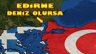 Edirne Deniz Olursa Ne Olur  Şehir Senaryosu [upl. by Wynn]