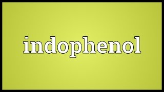 Indophenol Meaning [upl. by Vasya]