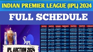 IPL 2024 Full Schedule  Indian Premier League IPL 2024 Schedule  IPL 2024 Fixtures [upl. by Lemuela]