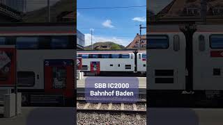 SBB IC 2000 beim Bahnhof Baden Kanton Aargau Schweiz 2023  shorts [upl. by Giusto]