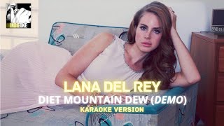 Lana Del Rey  Diet Mountain Dew demo karaoke [upl. by Yahsel589]