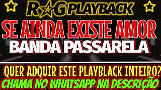 PlayBack  Se Ainda Existe AmorBanda Passarela [upl. by Rozamond]