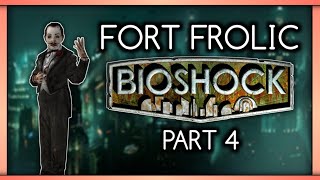 Bioshock  Part 4 Fort Frolic [upl. by Nodnil]