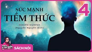 Sách nói Sức Mạnh Tiềm Thức  Phần 4  Thùy Uyên [upl. by Goetz]