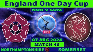 Northamptonshire vs Somerset  NOR vs SOM  Match 46 of England One Day Cup 2024  Cricket Info Live [upl. by Anadroj]