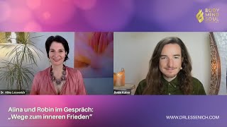 Alina und Robin im Gespräch quotWege zum inneren Friedenquot [upl. by Calabrese]