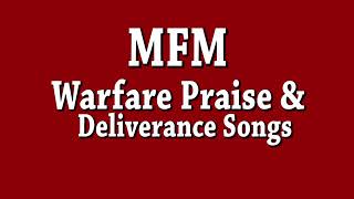 MFM 2019 Best Warfare Praise and Deliverance songs [upl. by Noscire560]