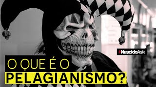 O QUE É O PELAGIANISMO  NASCIDOASK [upl. by Thordia]