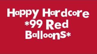 Happy Hardcore 99 Red Balloons [upl. by Castorina14]