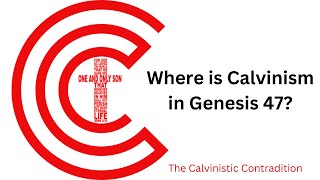 Where is Calvinism Reformed Theology in Genesis 47 [upl. by Guthrie]