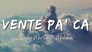 Ricky Martin  Vente Pa Ca ft Maluma LyricsLetra [upl. by Hakym]