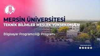 Mersin Üniversitesi  Teknik Bilimler Meslek Yüksekokulu – Bilgisayar Programcılığı Programı [upl. by Ahkihs]