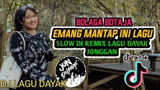 BOLAGA BOTAJA  DJ REMIX LAGU DAYAK TERBARU JONGGAN DULU KITA [upl. by Annala]