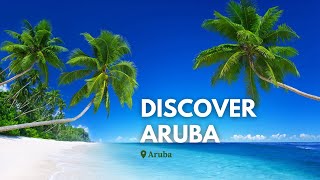 Discover Aruba The Island Paradise You Must Visit [upl. by Suiram340]