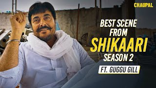 Best Scene From SHIKAARI s2  Guggu Gill  Punjabi Web Series  Latest Punjabi Movies 2023  Chaupal [upl. by Costello]