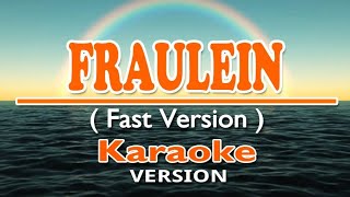 FRAULEIN  Fast Version  KARAOKE Version [upl. by Good]