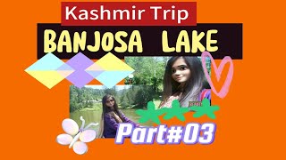 Banjosa Lake Kashmir Trip PART3 [upl. by Benedic]