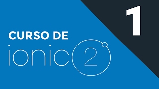 1 Curso de Ionic2  Introduccion [upl. by Pavkovic]