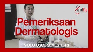 VIDEO PANDUAN OSCE SEMESTER 3  PEMERIKSAAN DERMATOLOGI [upl. by Avaria]