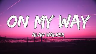 Alan Walker  On My Way Lyrics ft Sabrina Carpenter amp Farruko [upl. by Thirion633]