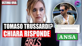 Chiara Ferragni relazione con Trussardi la sua risposta ufficiale all Ansa in questi minuti [upl. by Ankeny]