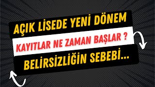 Açık Lise Kayıtları Ne Zaman Başlıyor [upl. by Eiduam]