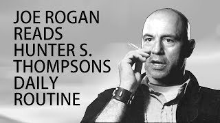 Joe Rogan reads Hunter S Thompsons daily routine [upl. by Acimot]