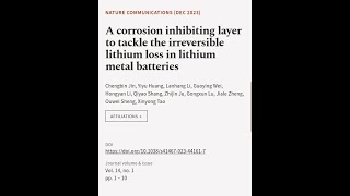 A corrosion inhibiting layer to tackle the irreversible lithium loss in lithium metal  RTCLTV [upl. by Eillo443]