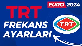 TRT FREKANS AYARLARI GÜNCELLEME ⚽ EURO 2024 [upl. by Imre]