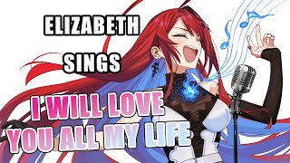 Elizabeth Rose Bloodflame sings I Will Love You All My Life【UNARCHIVED KARAOKE】 [upl. by Rosita912]