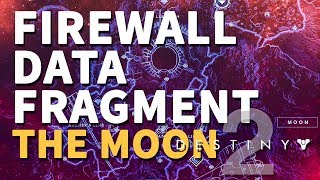 Firewall Data Fragment Destiny 2 The Moon [upl. by Ardnossak]