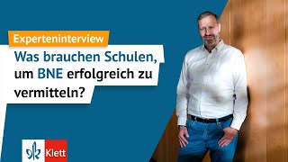 Experteninterview So setzt ihr Bildung für nachhaltige Entwicklung erfolgreich in der Schule um [upl. by Nevram113]