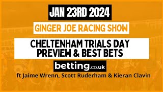 CHELTENHAM TRIALS DAY PREVIEW amp ANTE POST BETS  Jaime Wrenn Scott Ruderham amp Kieran Clavin [upl. by Tony]