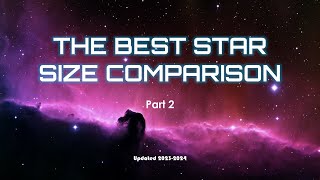 The LARGEST Star Size Comparison  Part 2 Updated 20232024 [upl. by Dnomayd]