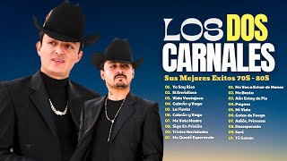 LOS DOS CARNALES 2024  Grandes Éxitos Mix 2024  Los Dos Carnales Full Album  Greatest Hits [upl. by Laughry]