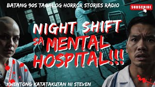 NIGHT SHIFT OJT sa MENTAL HOSPITAL Horror Story  Batang 90s tagalog stories radio horrorstories [upl. by Kezer]