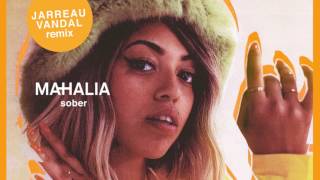 Mahalia  Sober Jarreau Vandal Remix [upl. by Eerdna]