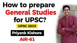 How to prepare General Studies for UPSC Strategy by UPSC 2019 topper Priyank Kishore AIR 61 UPSC [upl. by Aggappora]