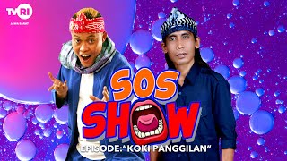 SOS SHOW EPS KOKI PANGGILAN [upl. by Norud833]