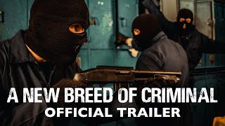 A New Breed Of Criminal Official Trailer 2023 [upl. by Keraj]