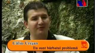 Calin Crisan  Eu sunt barbatul problema [upl. by Humphrey]