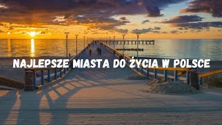 Najlepsze miasta do życia w Polsce Top 10 [upl. by Repmek]