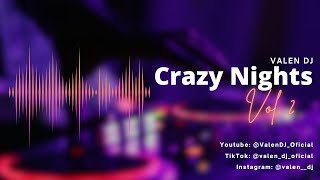 Crazy Nights Vol 2  Valen DJ [upl. by Knapp629]