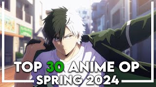 My Top 30 Anime Openings of Spring 2024 v1 [upl. by Yelsek]