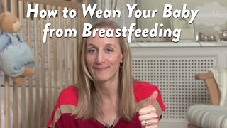 How to Wean Your Baby from Breastfeeding  CloudMom [upl. by Algar]