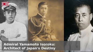 Admiral Yamamoto Isoroku  From Tsushima to Pearl Harbor [upl. by Sirak]