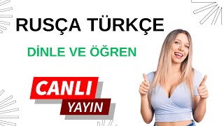 RUSÇA TÜRKÇE  Dinle ve Öğren CANLI YAYIN [upl. by Gayelord]