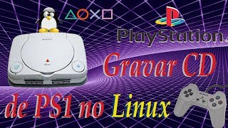 Gravar CD PS1 no Linux [upl. by Gitt]